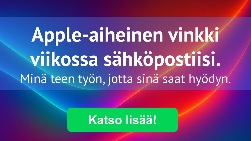 Kuvassa lukee: "Apple-aiheinen vinkki viikossa sähköpostiisi. Minä teen työn, jotta sinä saat hyödyn". Lisäksi kehoitepainike missä lukee "Katso lisää!".